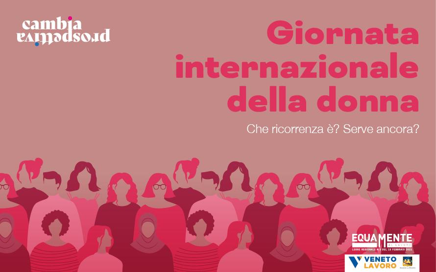 Giornata internazionale della donna: che ricorrenza è? Serve ancora?